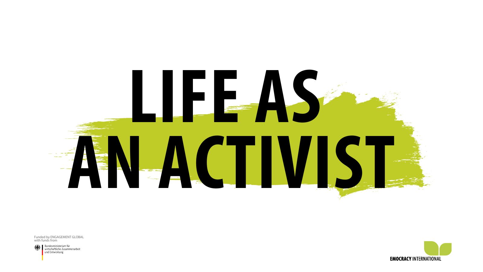 Life as an activist